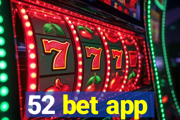 52 bet app